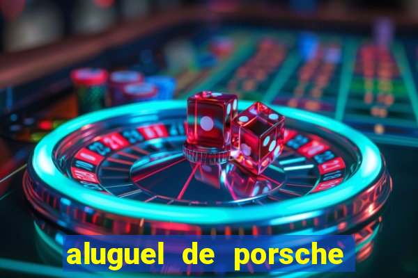 aluguel de porsche em sp